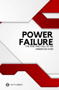 Summary of Power Failure: The Rise and Fall of an American Icon