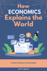 How Economics Explains the World