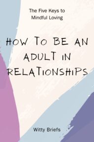 How to Be an Adult in Relationships
